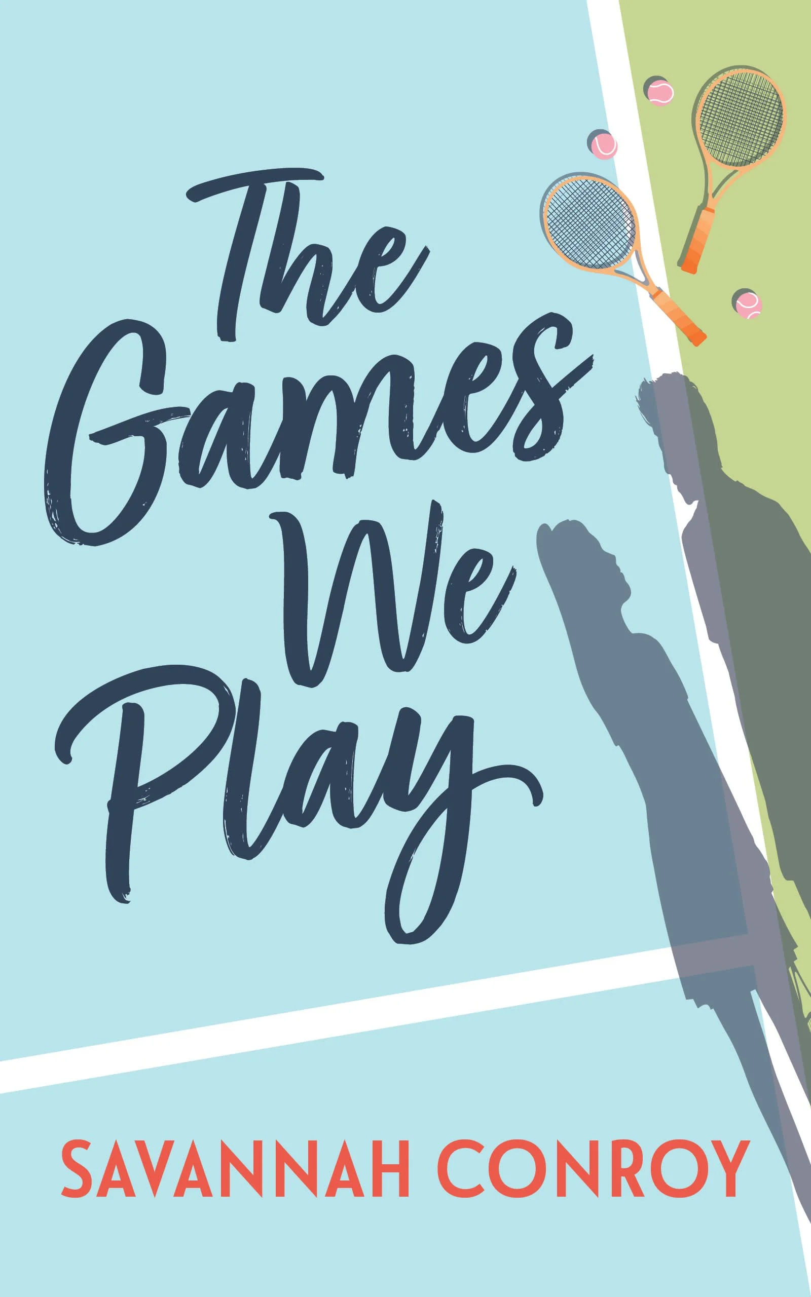 Book cover titled 'The Games We Play' by Savannah Conroy, with a tennis racket, tennis balls, and a gray-handled pen on a light blue background.