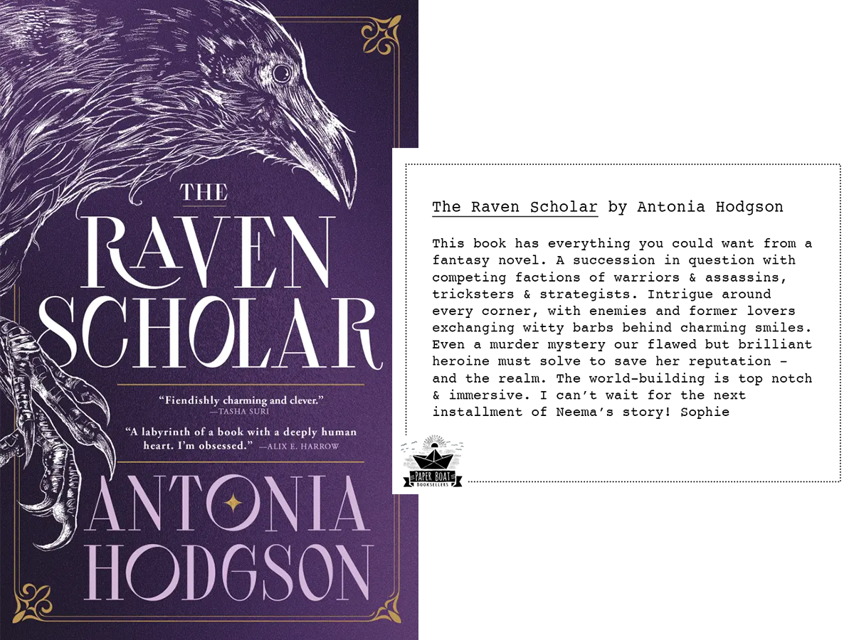 Book cover of The Raven Scholar by Antonia Hodgson alongside a Paper Boat Booksellers shelf talker featuring a review by bookseller Sophie praising the fantasy novel's world-building and intrigue