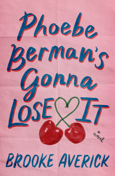 The New Romantics Book Club at Paper Boat Booksellers is reading "Phoebe Berman's Gonna Lose It" by Brooke Averick