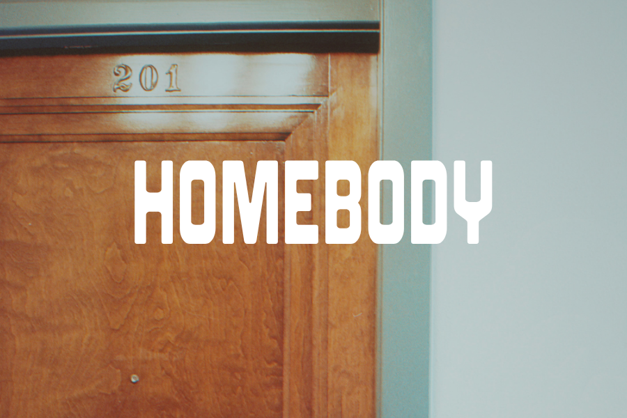 HOMEBODY