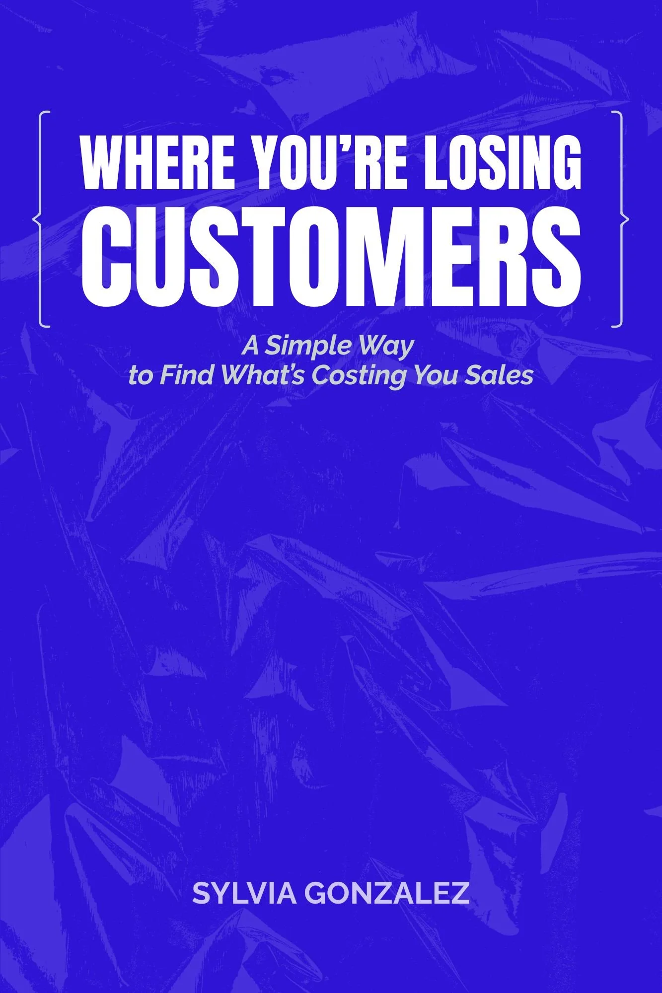 Where You're Losing Customers: A Simple Way to Find What’s Costing You Sales