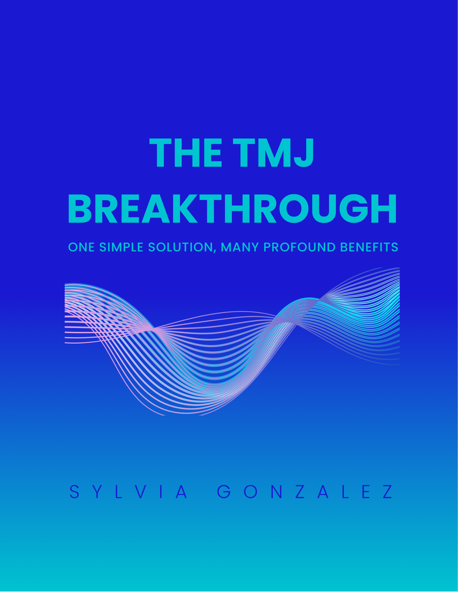 The TMJ Breakthrough: One Simple Solution, Many Profound Benefits