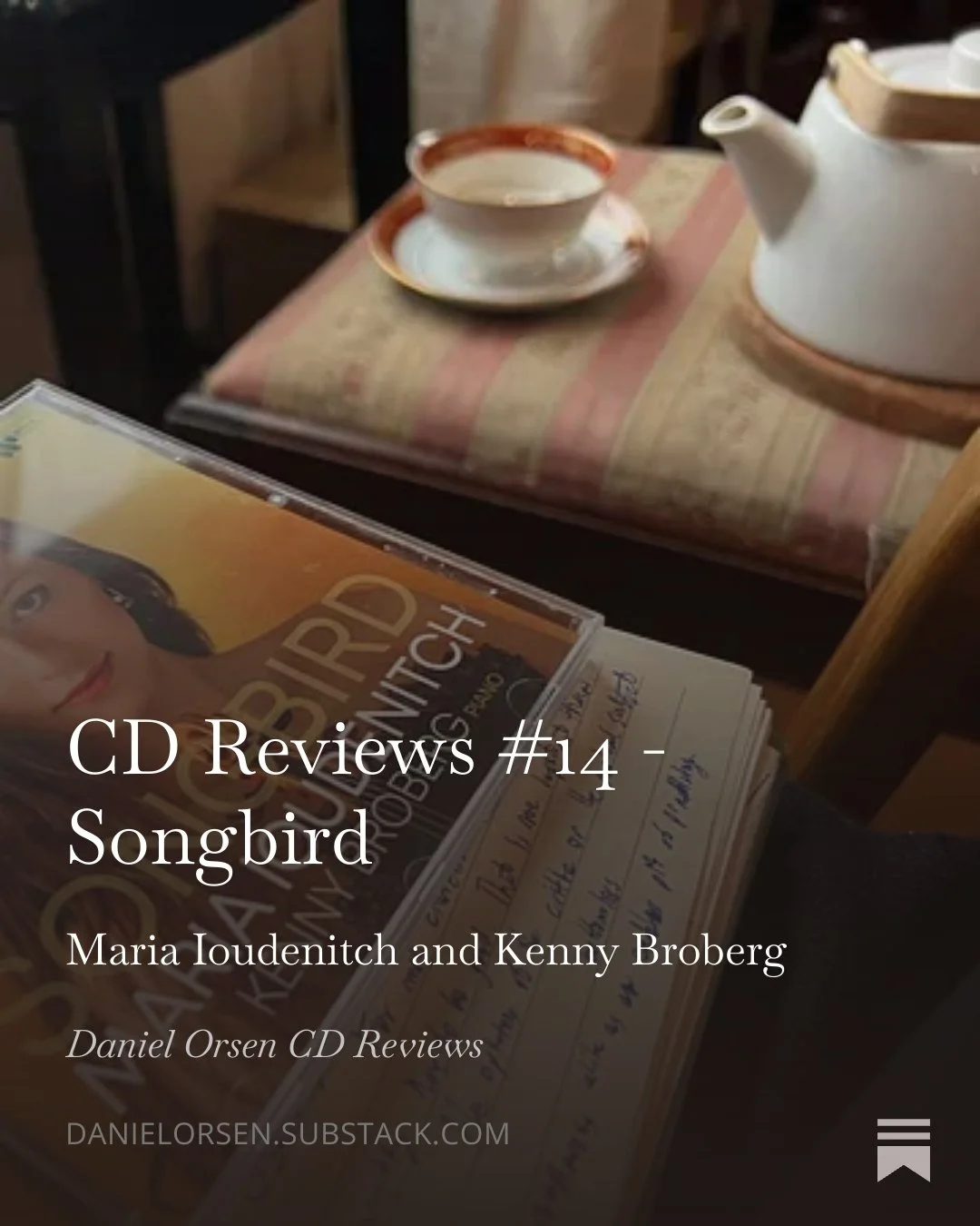 Daniel Orsen's CD Reviews Substack #14 - Songbirg, Maria Ioudenitch and Kenny Broberg