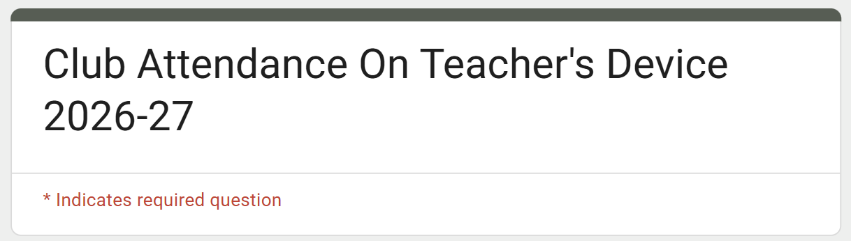 A digital attendance sheet titled 'Club Attendance On Teacher's Device 2026-27' with a note indicating required questions.