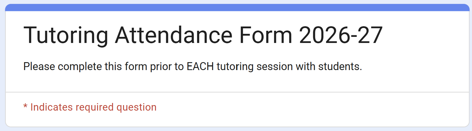 Screenshot of a tutoring attendance form for the 2026-27 school year, with instructions to complete the form prior to each tutoring session with students, and a note indicating required questions marked with an asterisk.