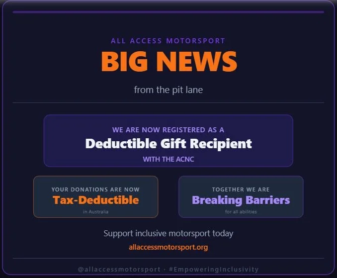 🏁✨ BIG NEWS from the pit lane! We're proud to share that All Access Motorsport is now a registered Deductible Gift Recipient (DGR) with the ACNC! 🎉 That means YOUR donations are tax-deductible, so supporting inclusive motorsport has never felt bett