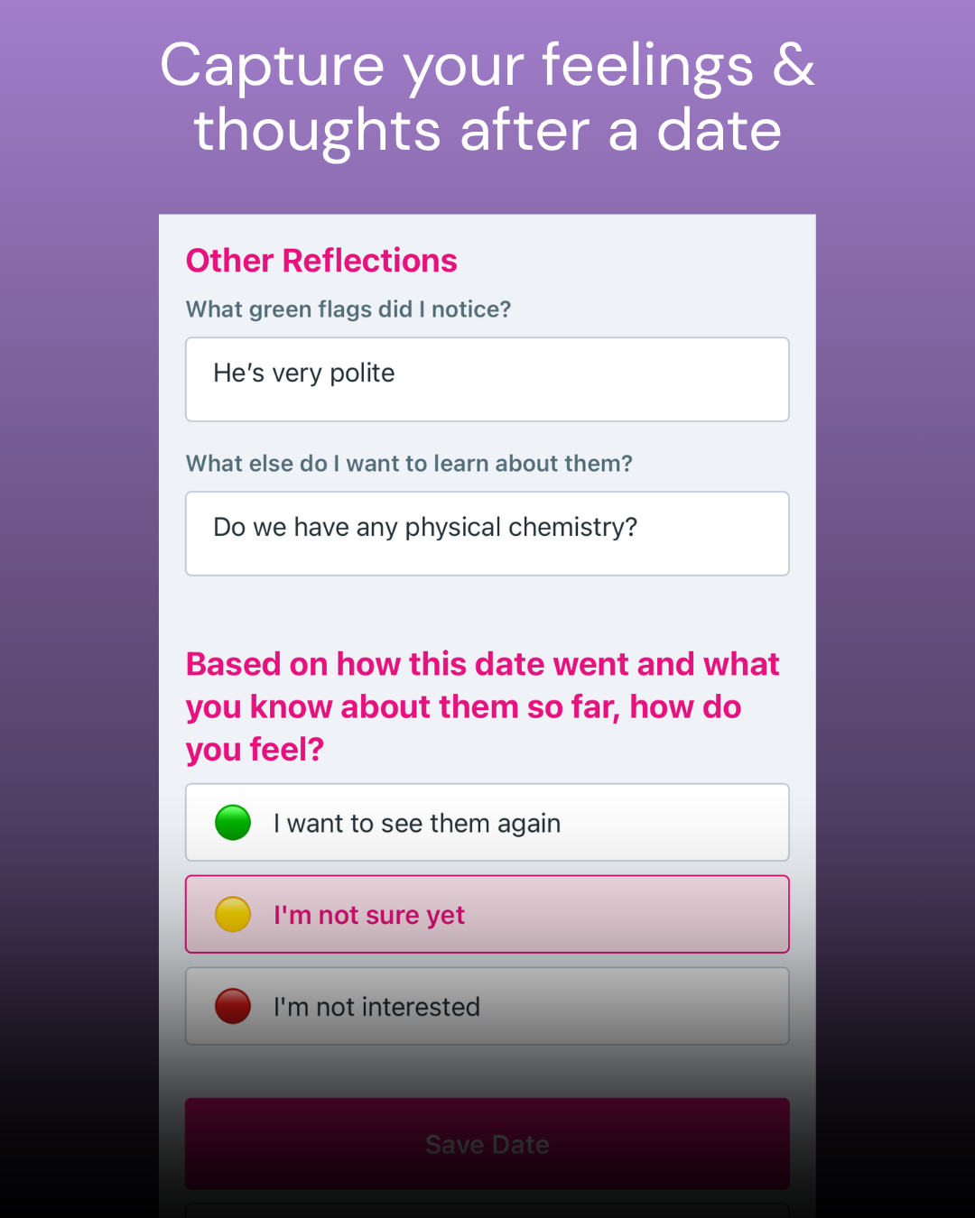 A dating app screenshot with a purple background and white text prompt about feelings and reflections after a date. It includes questions about noticing green flags, learning about physical chemistry, and how the user feels about the date, with options to express interest or uncertainty.