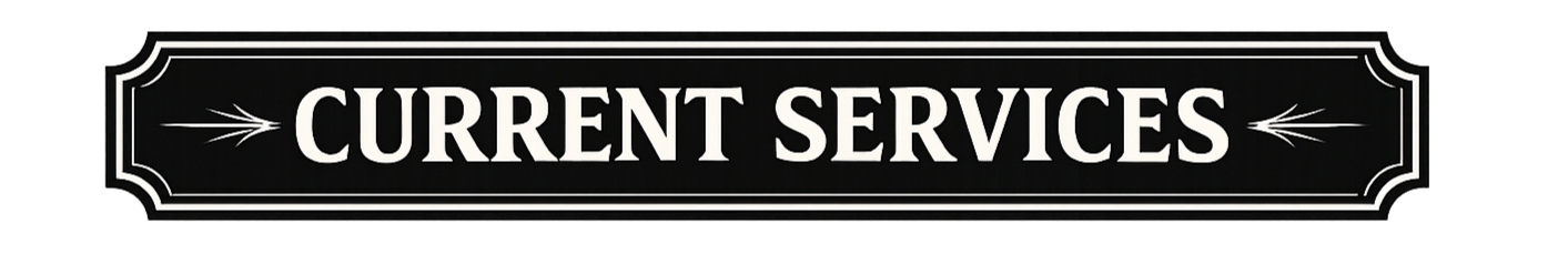 A black and white sign reading 'Current Services' with decorative lines and arrows