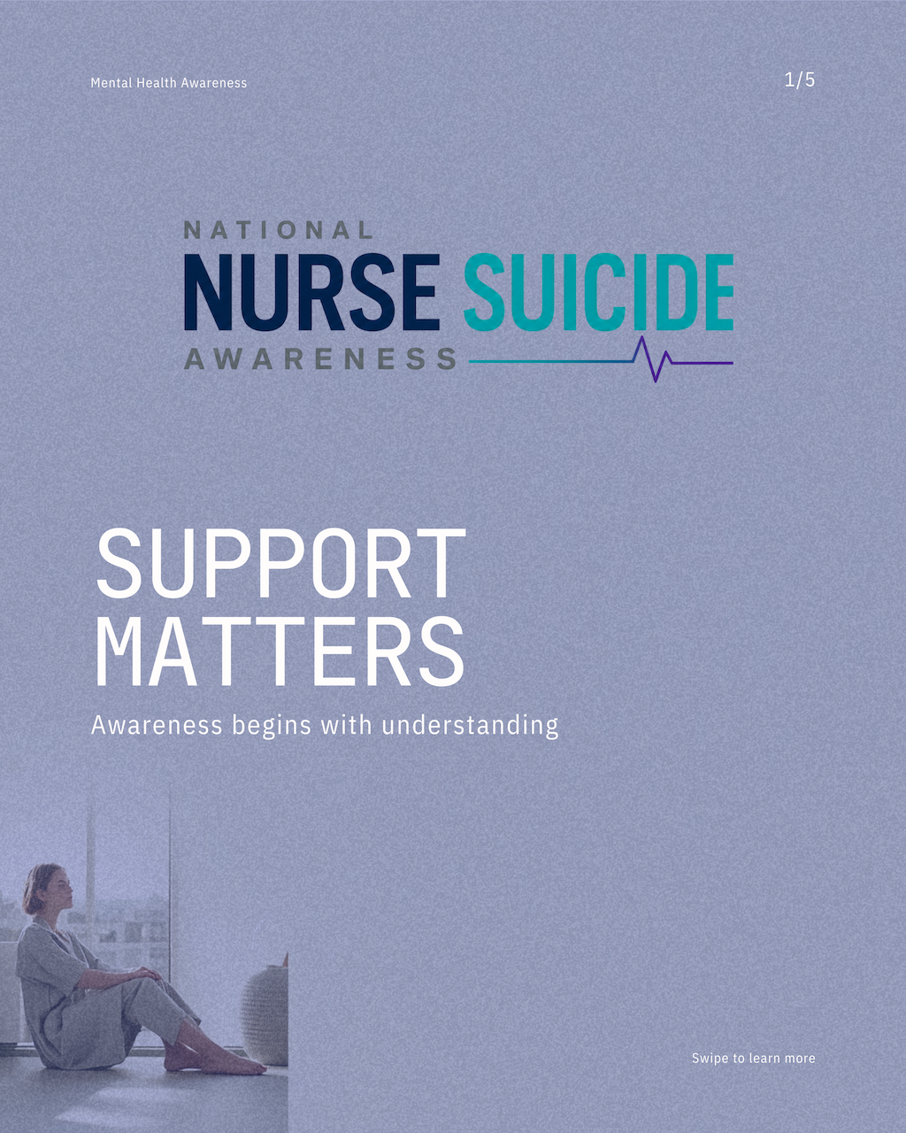 A digital poster for National Nurse Suicide Awareness with a support message, featuring a nurse sitting contemplatively by a window, with the text 'Support Matters' and a tagline indicating awareness begins with understanding.