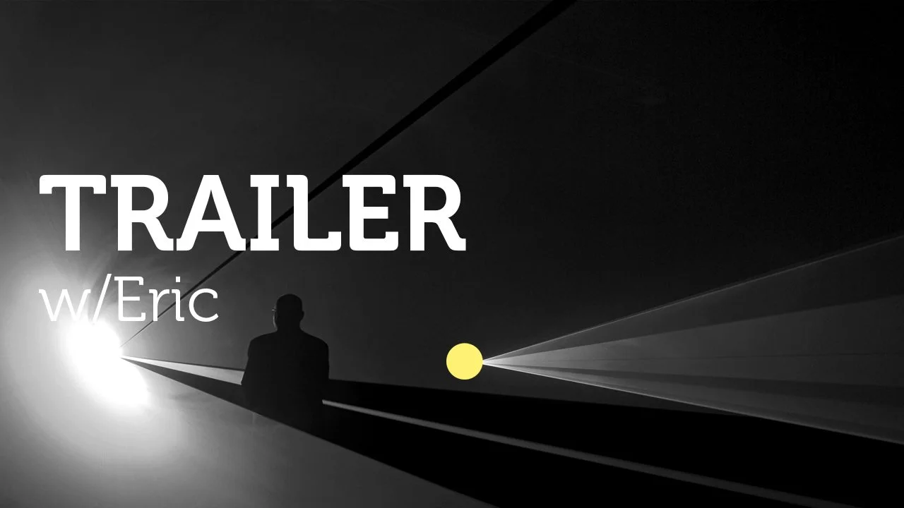 TRAILER w/Eric