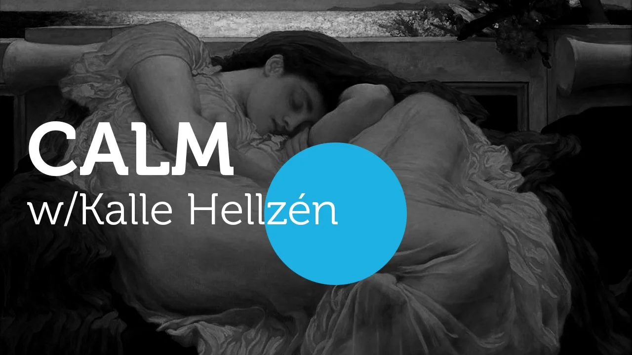 CALM w/Kalle Hellzén