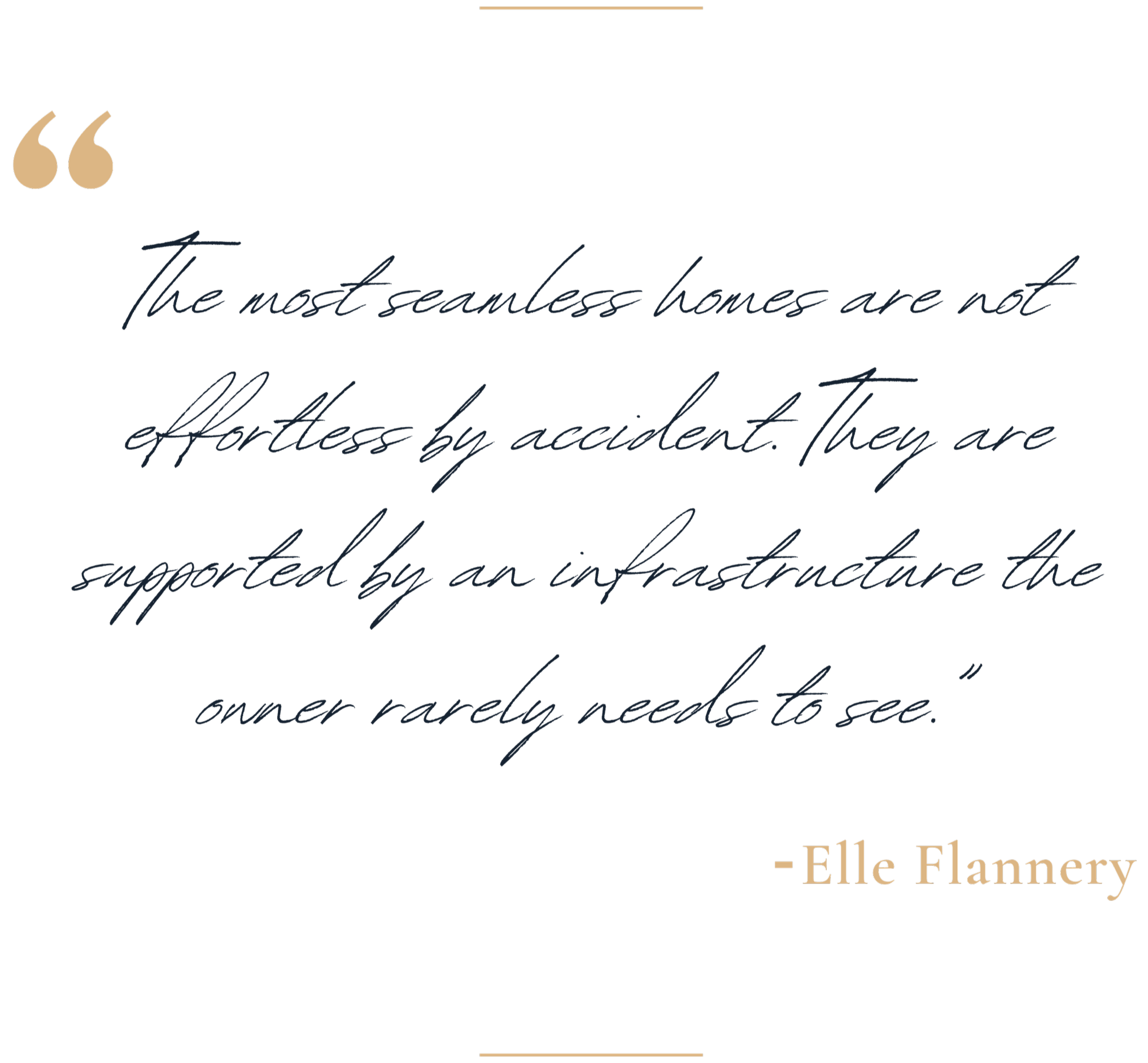 A quote by Elle Flannery says, "The most seamless homes are not effort less by accident. They are supported by an infrastructure the" with the remaining text cut off, written in a handwritten font over a dark background.