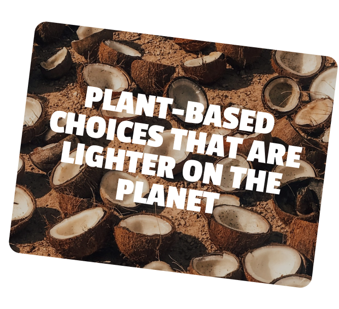 Broken nut shells scattered on dry soil with overlaid text promoting plant-based choices that are lighter on the planet.