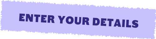 Purple banner with bold text saying 'ENTER YOUR DETAILS'.