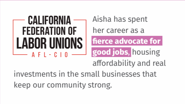Logo of California Federation of Labor Unions AFL-CIO alongside text highlighting Aisha's career as a fierce advocate for good jobs, housing affordability, and small business investments.
