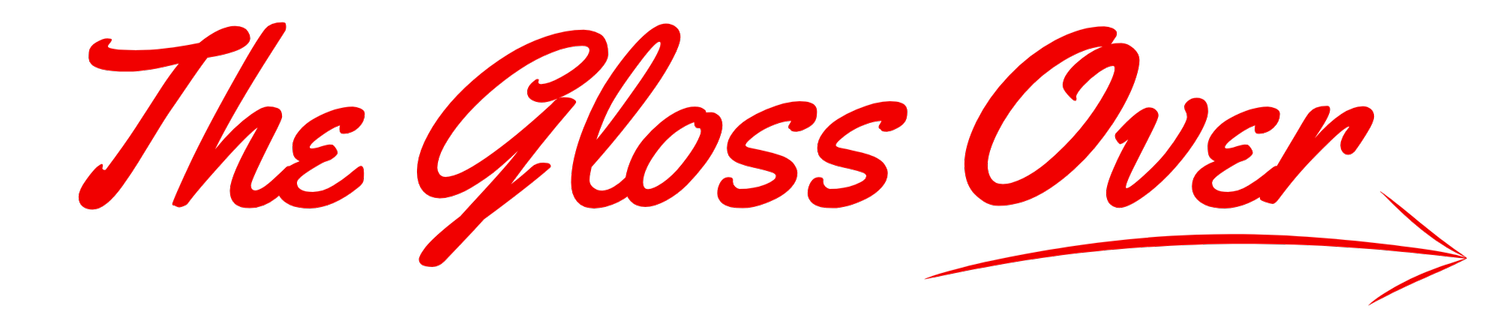 The Gloss Over