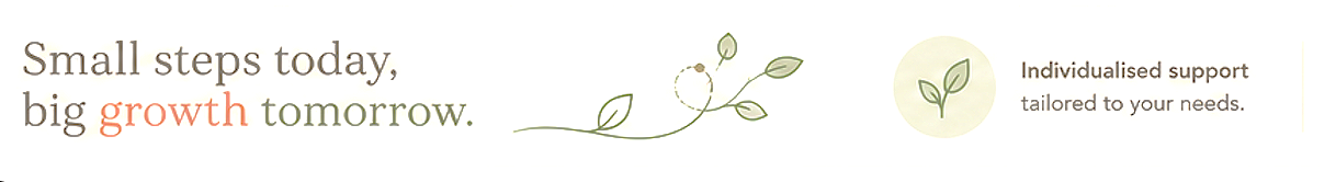 Text saying, "Small steps today, big growth tomorrow," with a decorative plant illustration and a circle with a leaf icon, indicating personalized support.