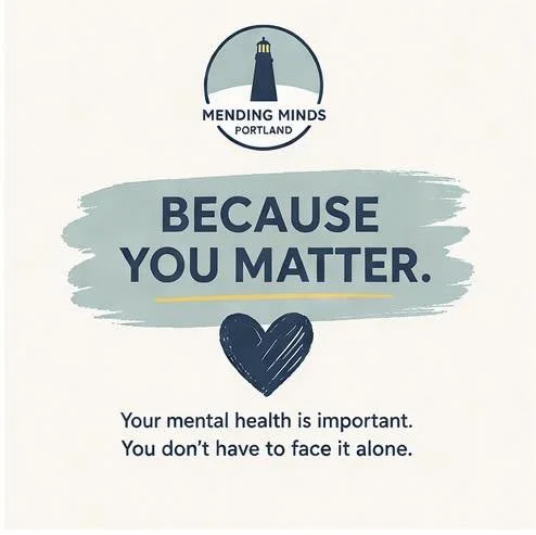 An infographic from MENDING MINDS PORTLAND with the message: BECAUSE YOU MATTER. Your mental health is important. You don't have to face it alone. The infographic features a lighthouse at the top and a heart symbol in the center.