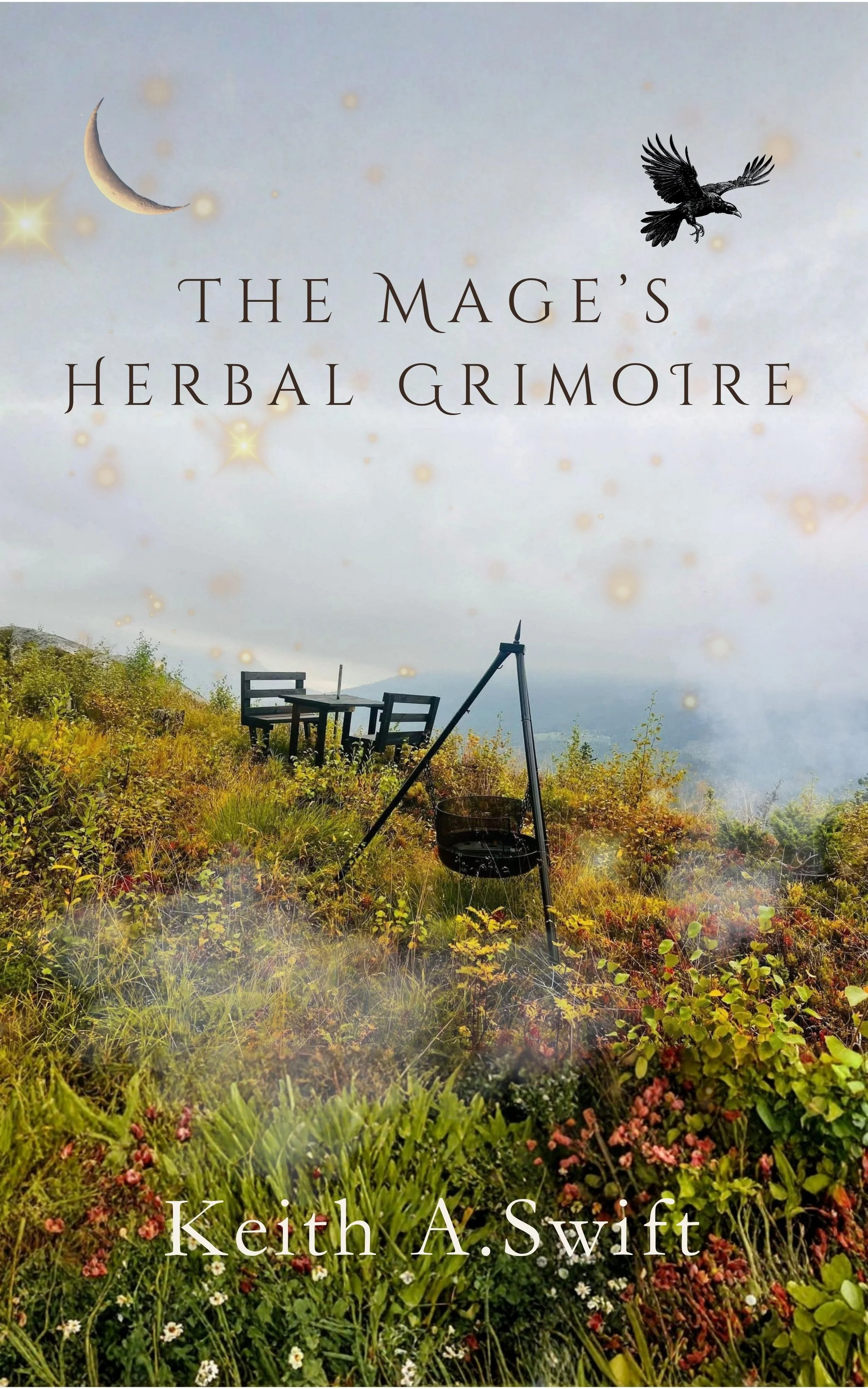 A book cover for "The Mage's Herbal Grimoire" by Keith A. Swift featuring a misty landscape with a table and chairs, a telescope, lush green plants, and a starry sky with a crescent moon and flying raven.
