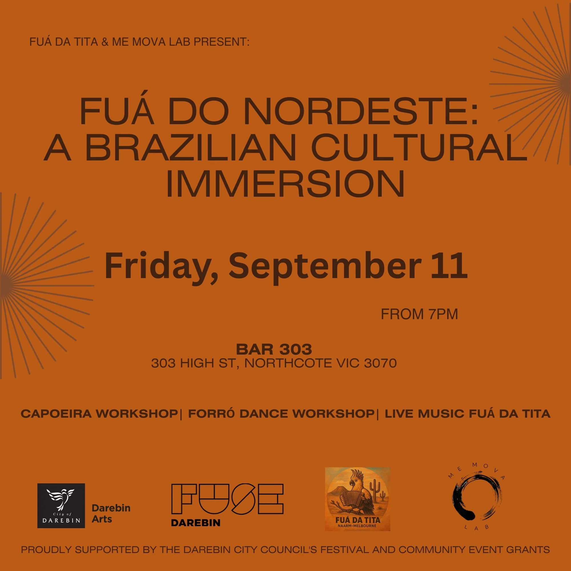 Event poster with orange background promoting a cultural immersion event titled "Fuí do Nordeste: A Brazilian Cultural Immersion" on Friday, September 11, from 7 pm at Bar 303, 303 High Street, Northcote, Victoria. Includes details about capoeira workshop, forró dance workshop, live music, and sponsors like Darebin Arts and Darebin City of Darebin.