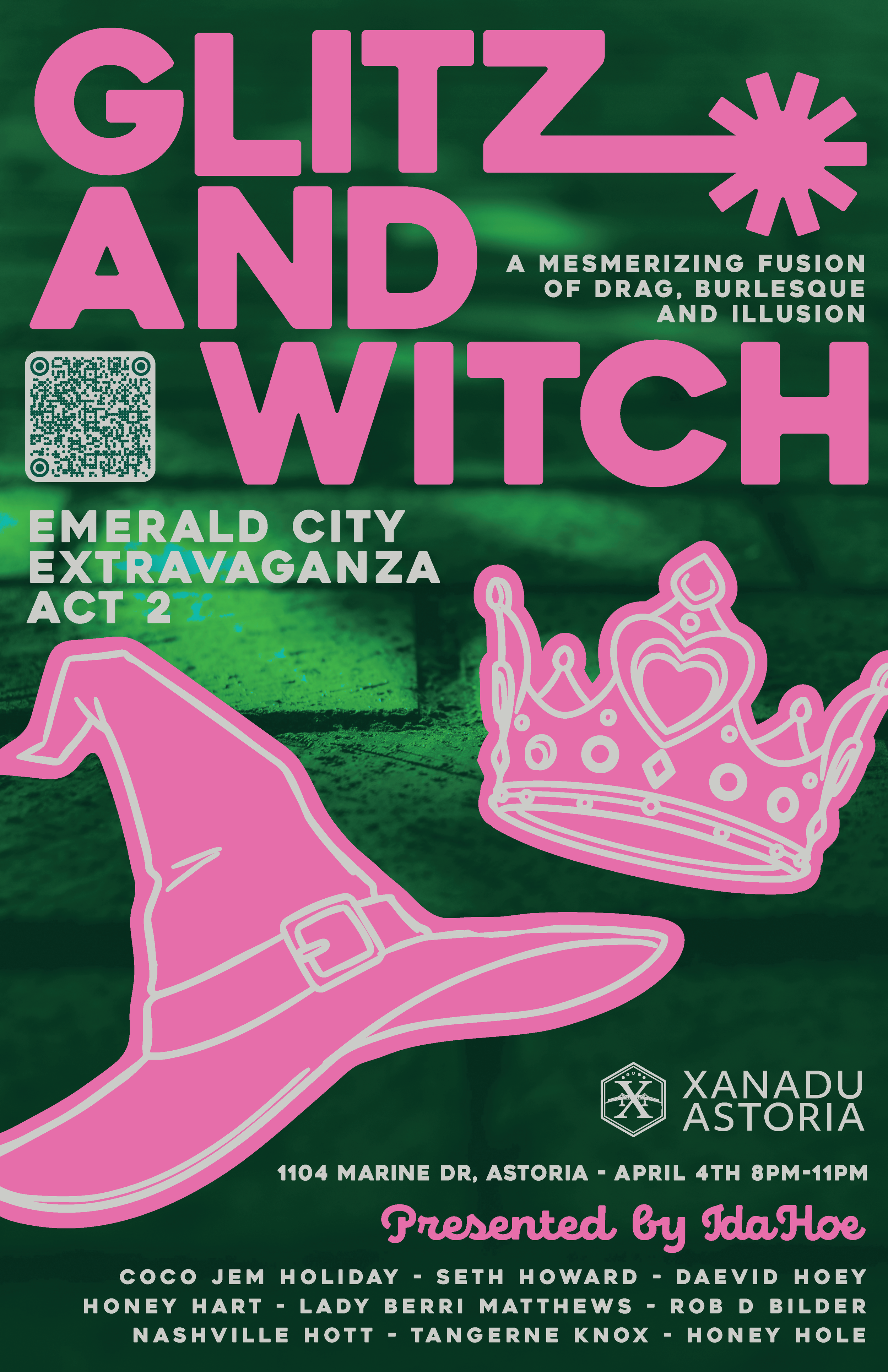 Pink outline of a witch hat and a crown on a green background with event details for 'Glitz and WItch', an entertainment event at Xanadu Astoria on April 4th from 8 pm to 11 pm, presented by Ida Hoe, featuring performers Coco Jem Holiday, Seth Howard