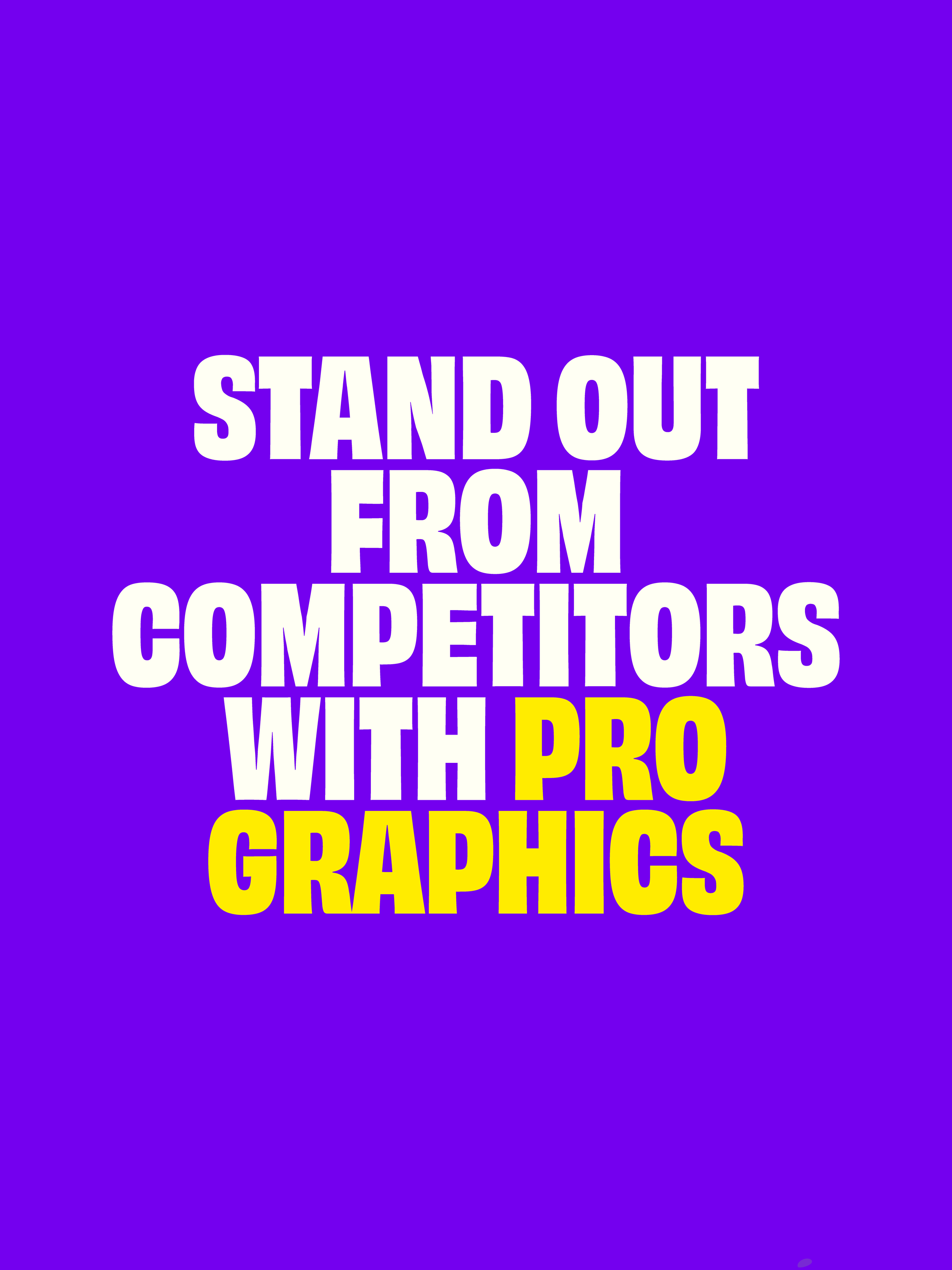 Text on a gradient purple background reads: 'Stout from competitors with Pro Graphics' in white and yellow letters.