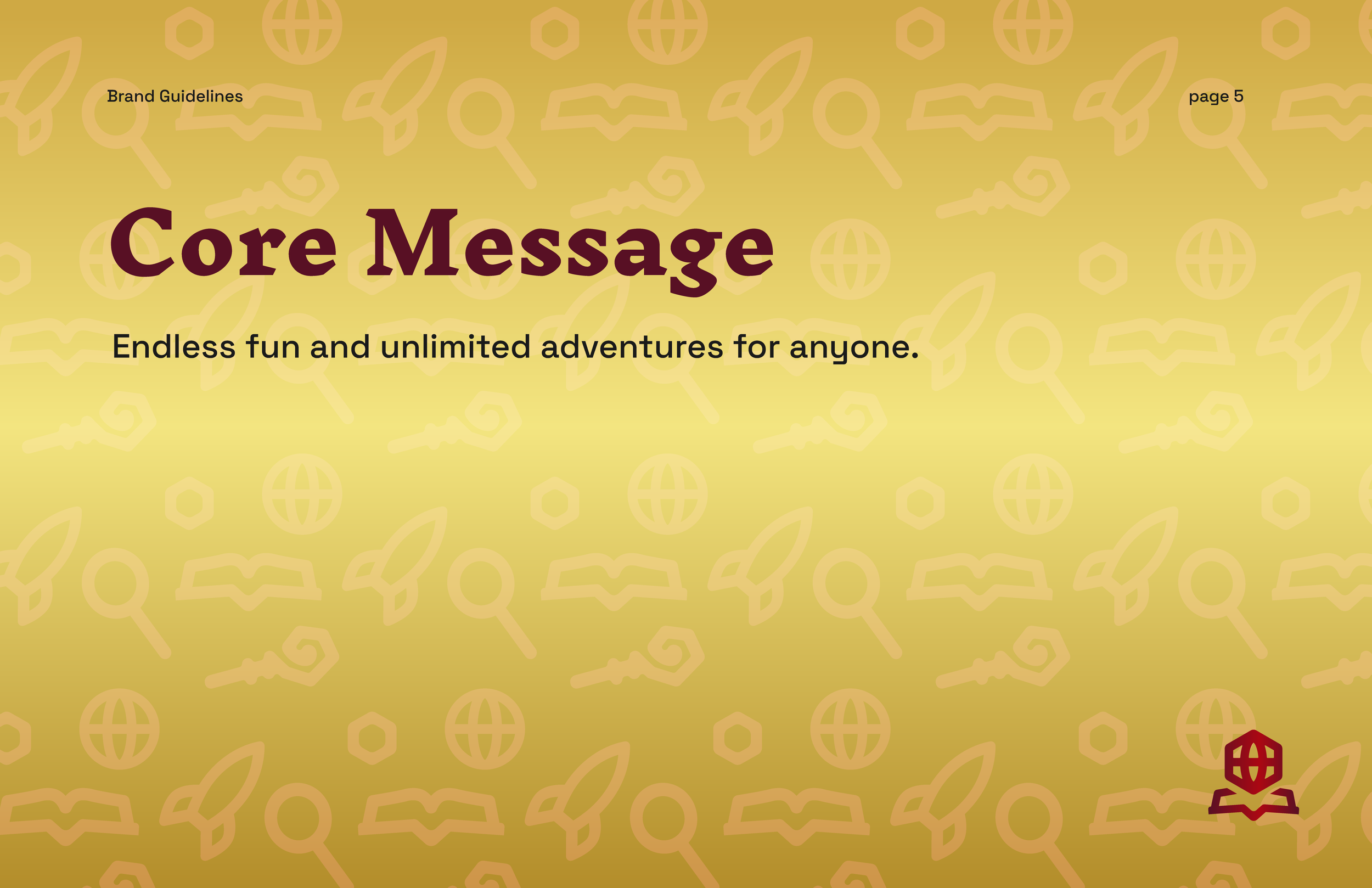Title slide of a presentation on 'Core Message' with subtitle 'Endless fun and unlimited adventures for anyone.' The background features a pattern of light yellow icons related to adventure and exploration, with a house icon at the bottom right corner.