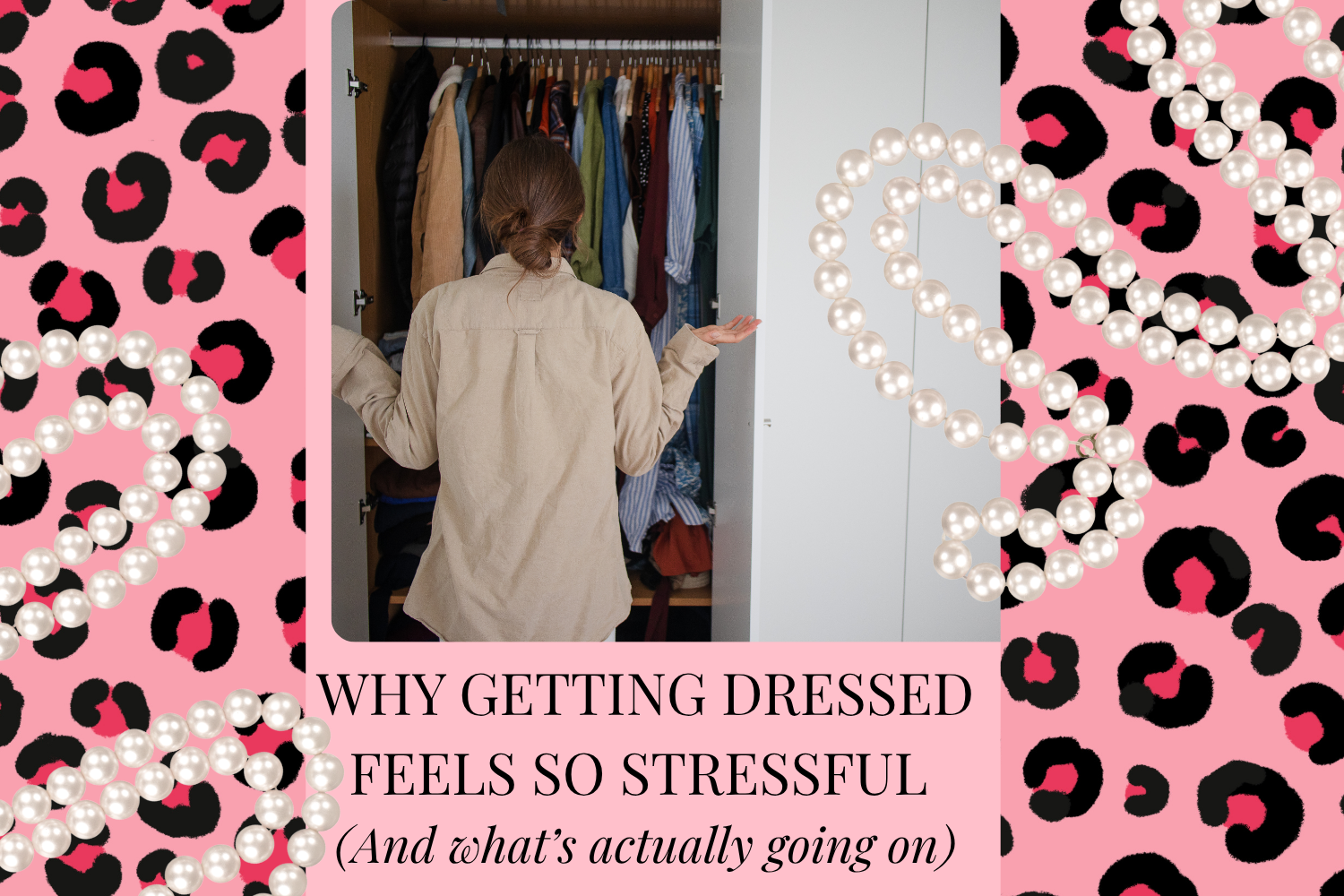 Why Getting Dressed Feels So Stressful and Exhausting (And What's Actually Going On)