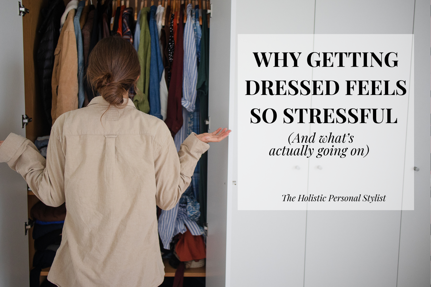 Why Getting Dressed Feels So Stressful and Exhausting (And What's Actually Going On)