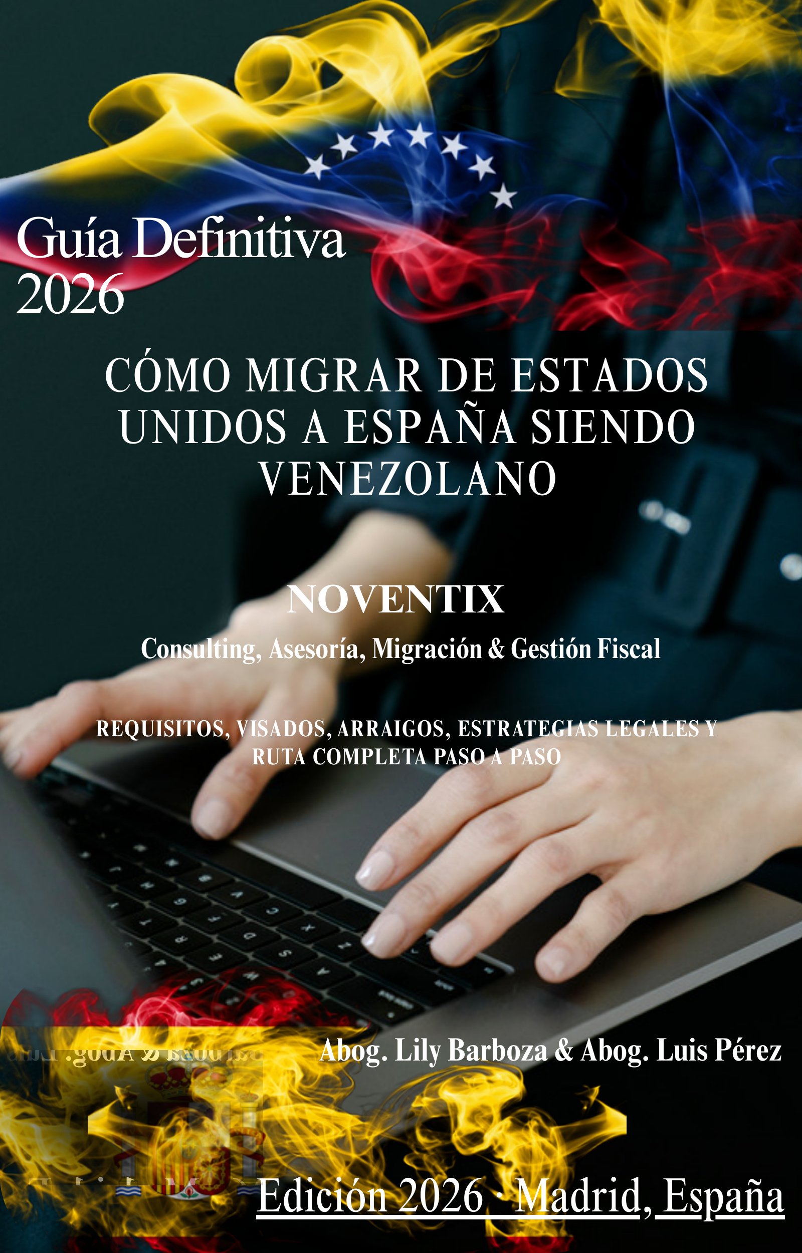 Portada de una guía titulada 'Guía Definitiva 2026', sobre cómo migrar de Estados Unidos a España siendo venezolano, con un fondo de la bandera venezolana con humo y grava, y una mano usando una laptop.