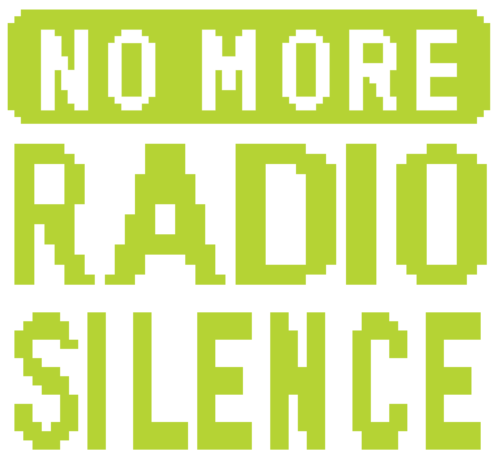 Pixel art style image with bold green and black text that reads "NO MORE RADIO SILENCE".