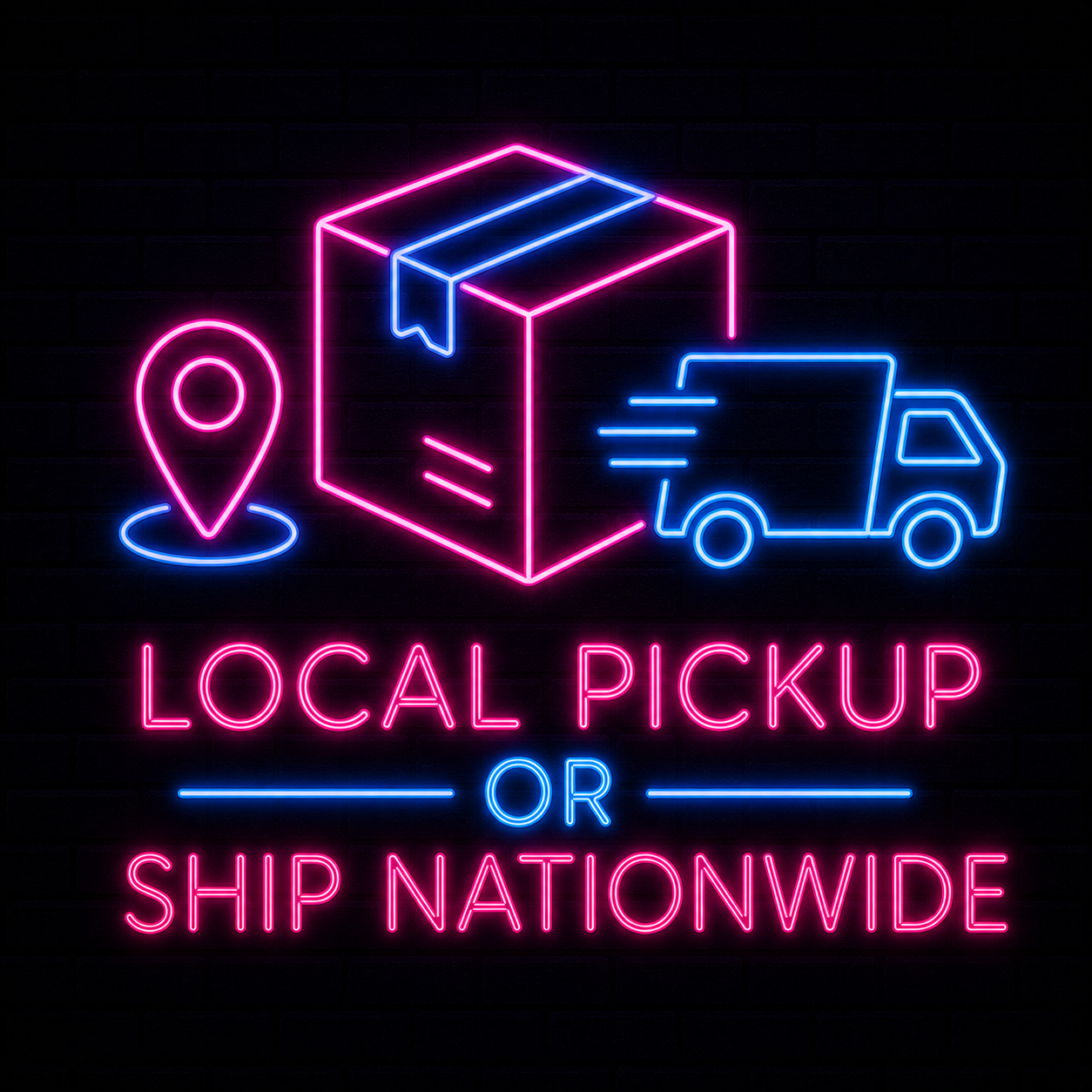 Neon sign depicting a package, a delivery truck, and a location pin, with the text 'Local Pickup or Ship Nationwide' in bright pink and blue.