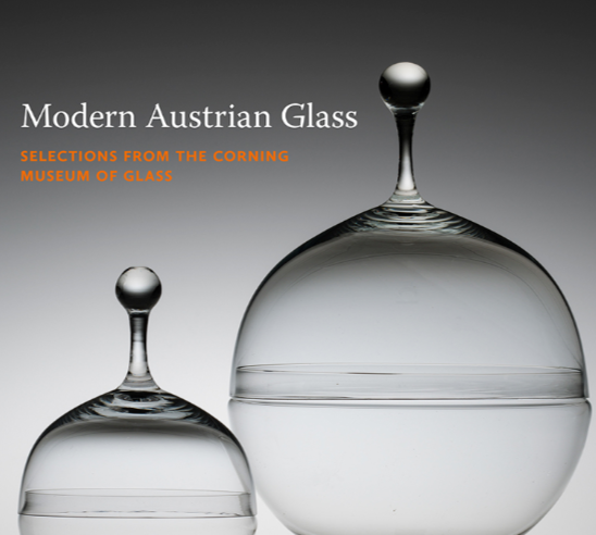 Modern Austrian Glass: Selections from The Corning Museum of Glass