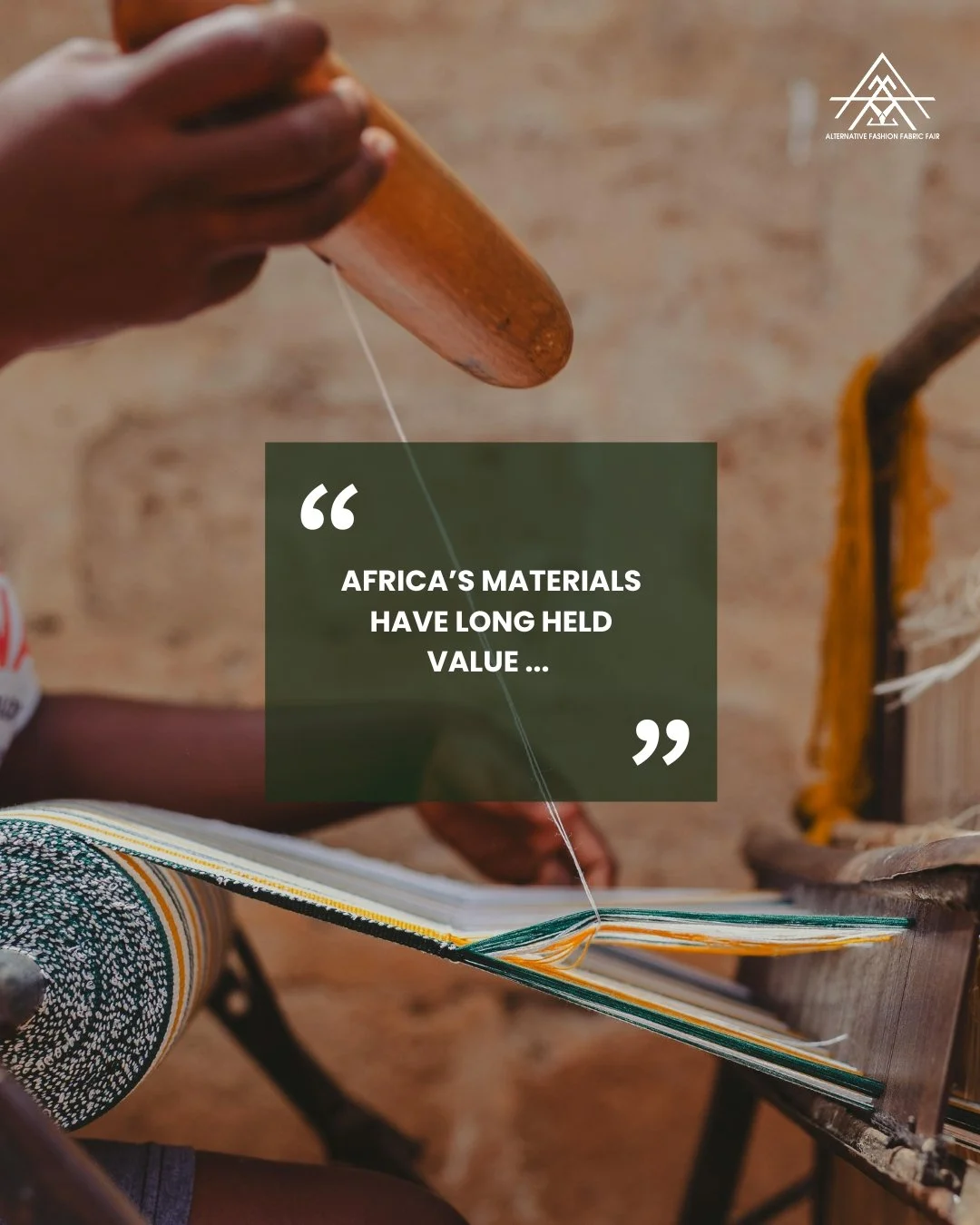 A person holding a wooden spindle with white thread, making colorful woven material in an outdoor setting. There is a quote on the image: 'Africa's materials have long held value...'.