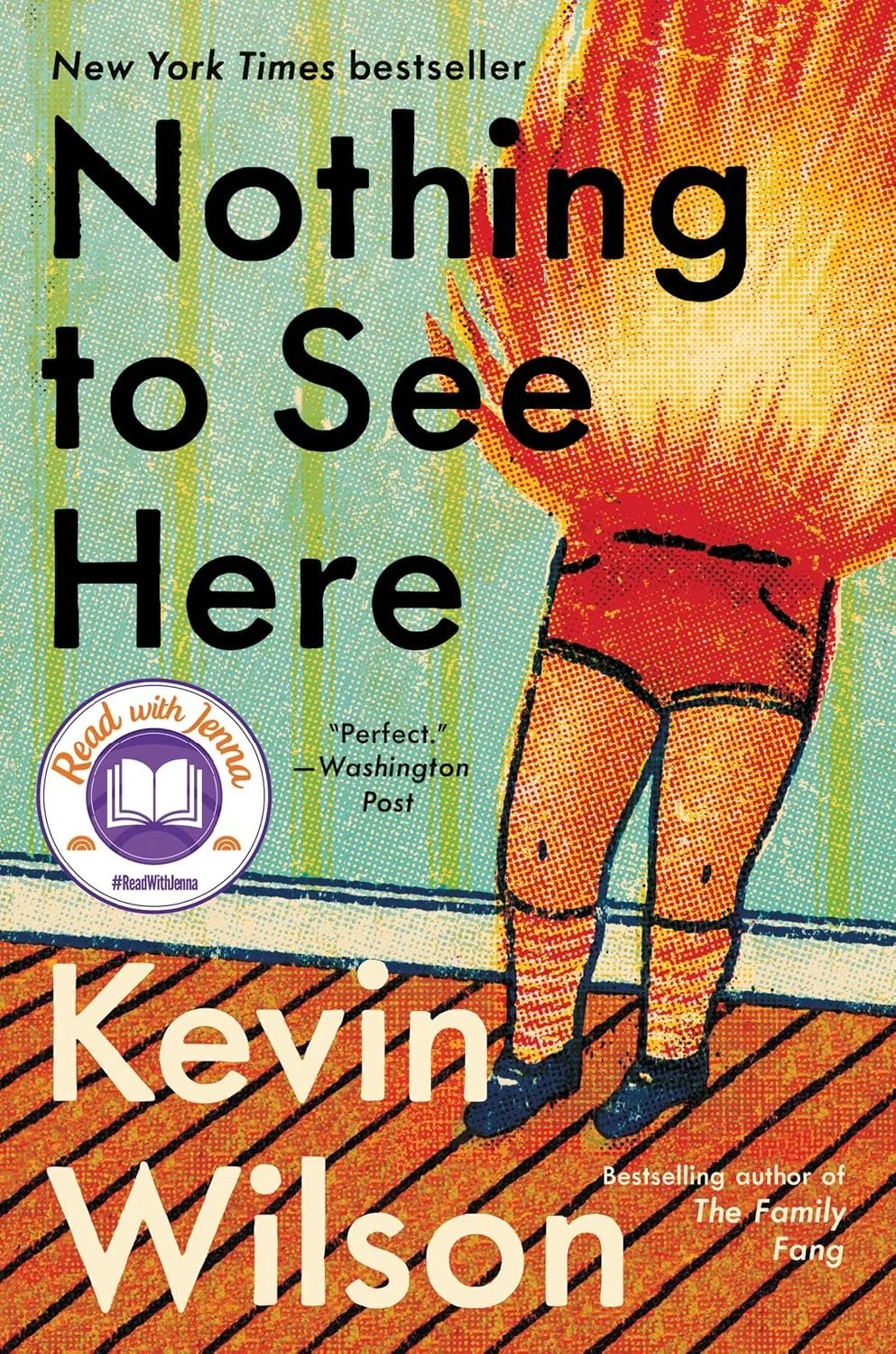 Book cover for 'Nothing to See Here' by Kevin Wilson, featuring a stylized illustration of a person in orange shorts and black shoes, standing on a wooden floor with a yellow background.