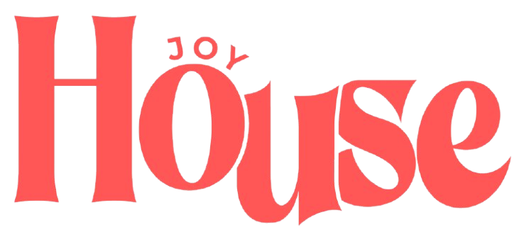 JOY HOUSE