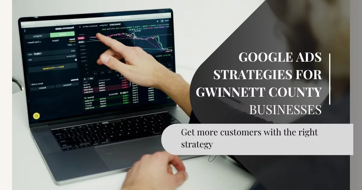 7 Powerful Google Ads Strategies Gwinnett County Businesses Must Know to Drive Real Results