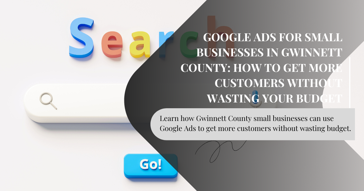 Google Ads small business Gwinnett,