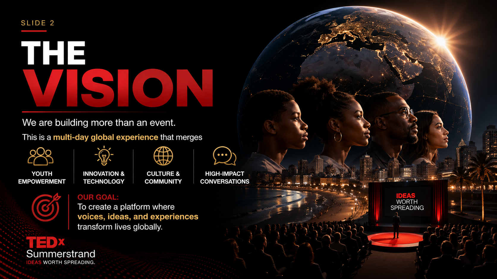 A slide from a TEDx event presentation titled 'The Vision' showcasing a diverse group of people looking towards a large Earth with illuminated continents at night. The background includes a city skyline and an outdoor audience, with text emphasizing global experience and innovation.