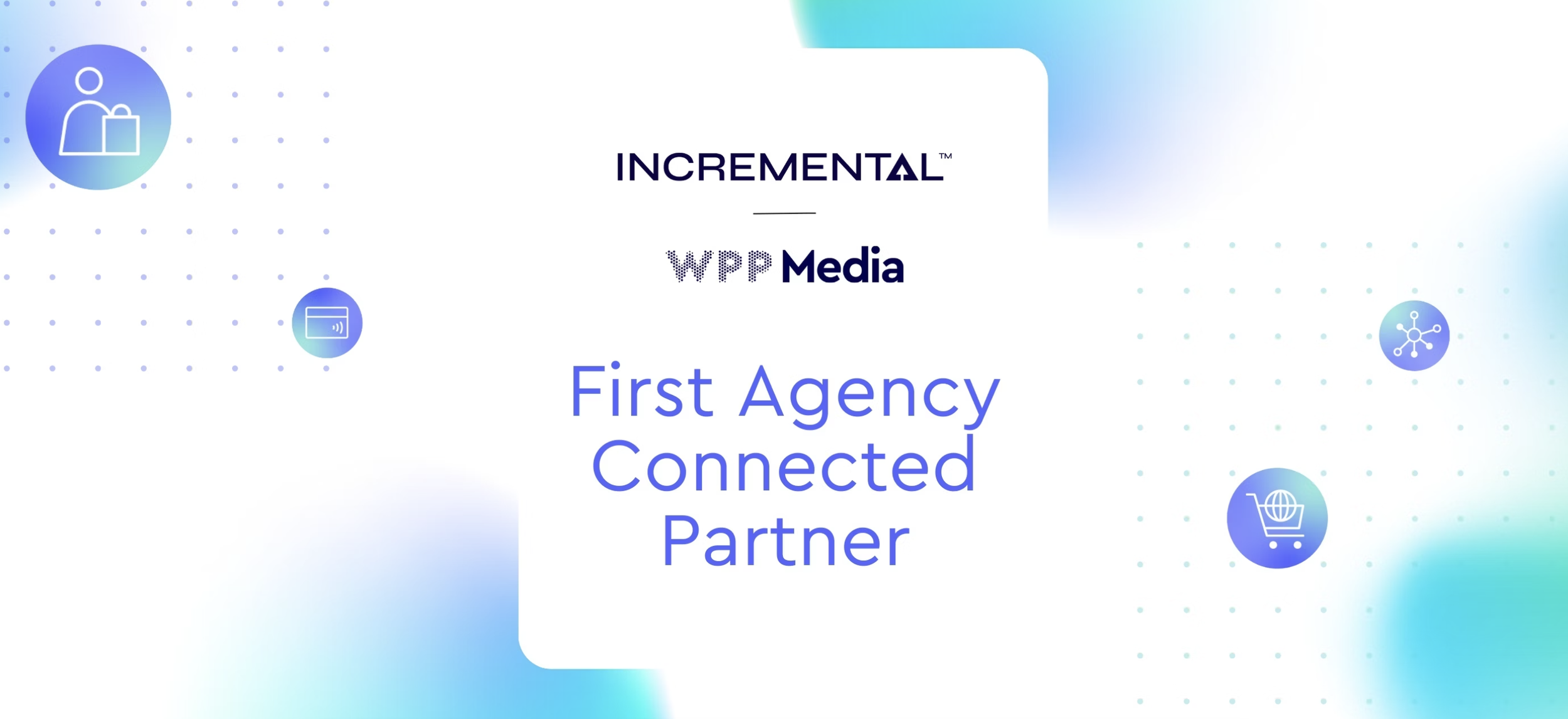 WPP Media: How we’re enhancing Retail Media Measurement as Incremental's first agency Connected Partner