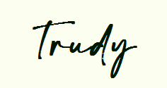 Handwritten text reading 'Trudy' with stylized script.