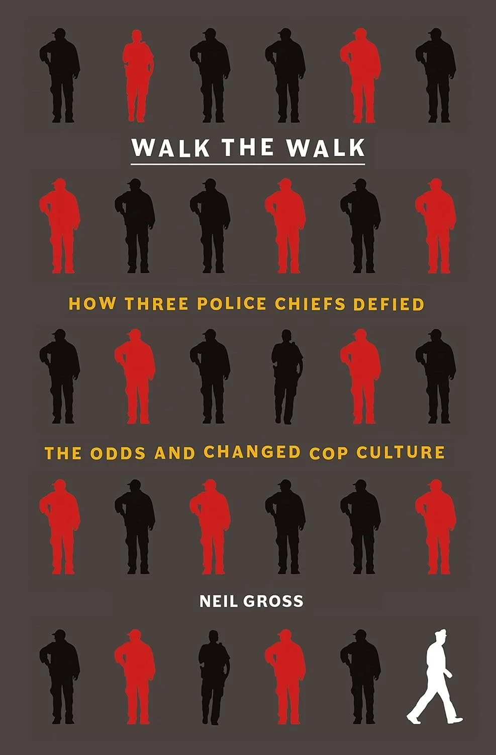 Walk the Walk by Neil Gross is a book that explores police leadership and police culture reform