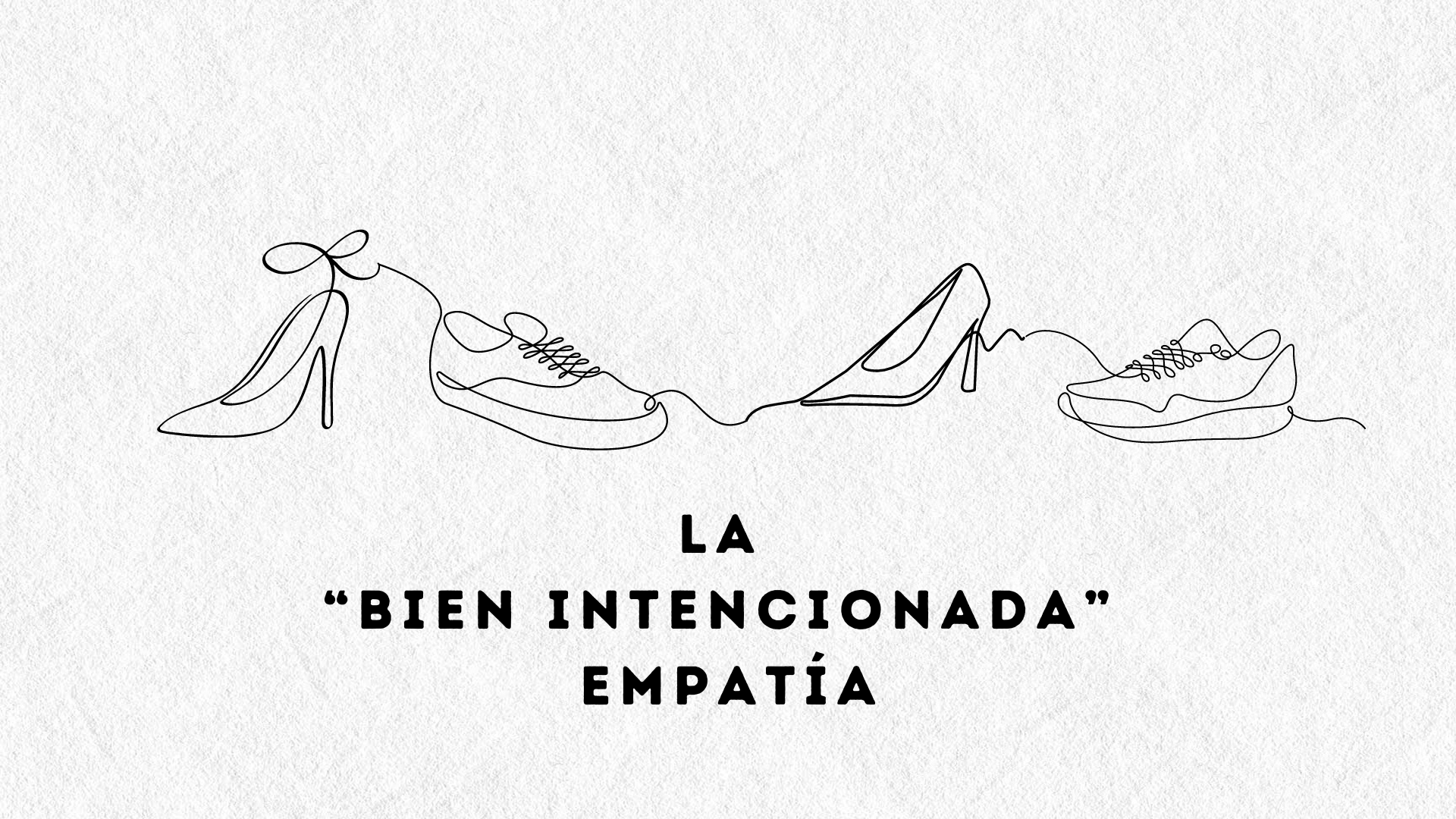 La "Bien Intencionada" Empatía, pero...