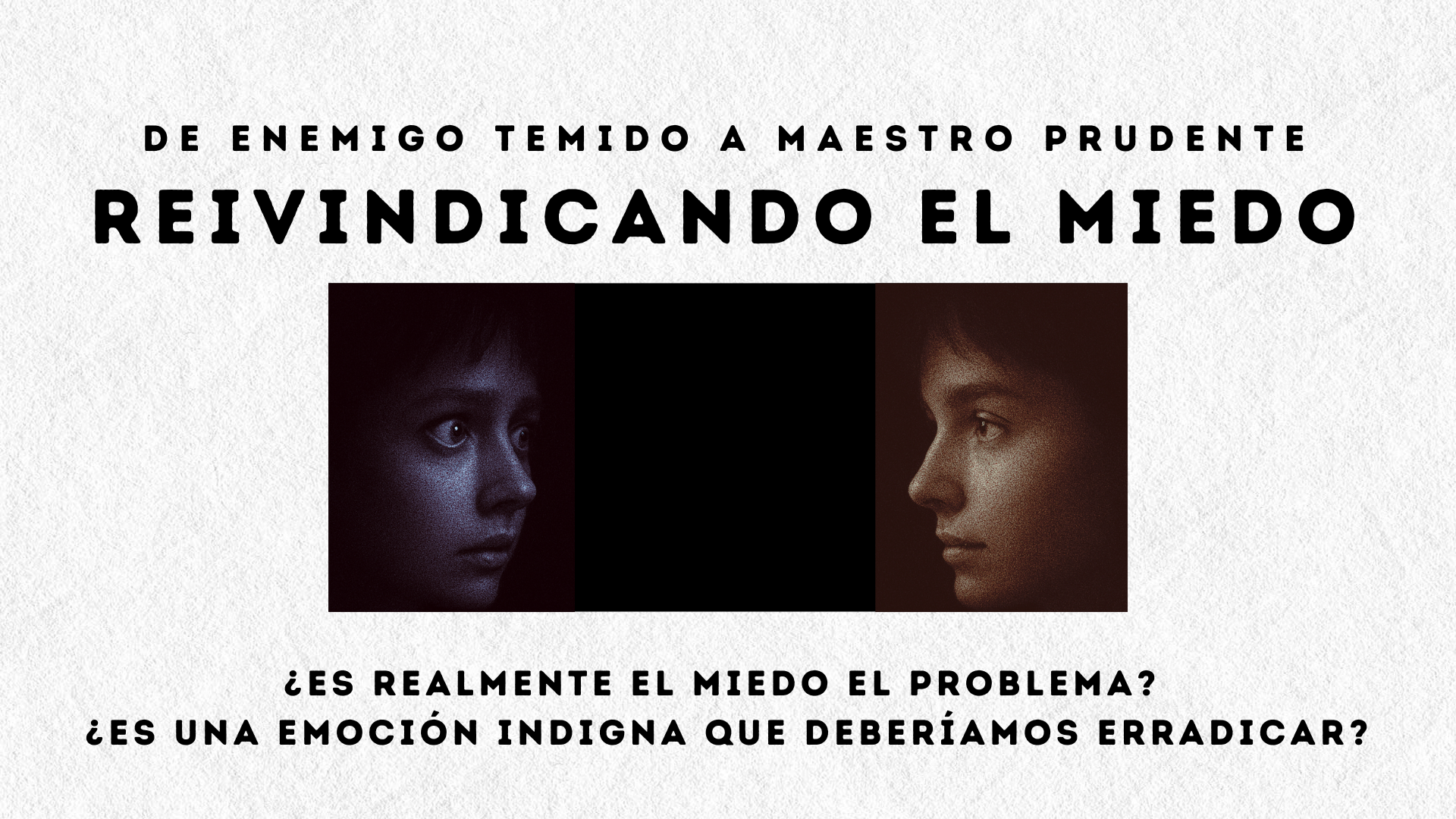 Reivindicando el Miedo: De enemigo temido a maestro prudente