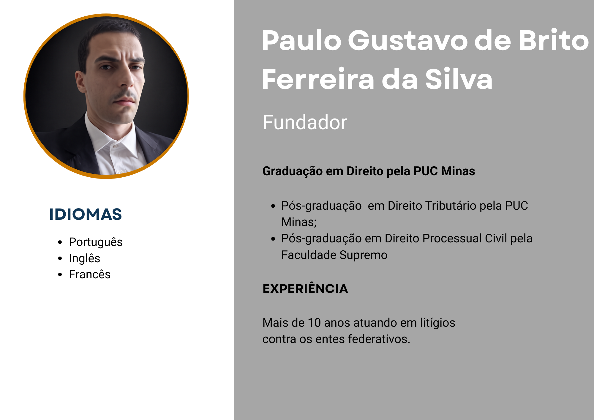 Imagem de um homem de terno e expressão séria ao lado do nome Paulo Gustavo de Brito Ferreira da Silva, fundador, com detalhes de sua formação acadêmica e experiência profissional em direito.