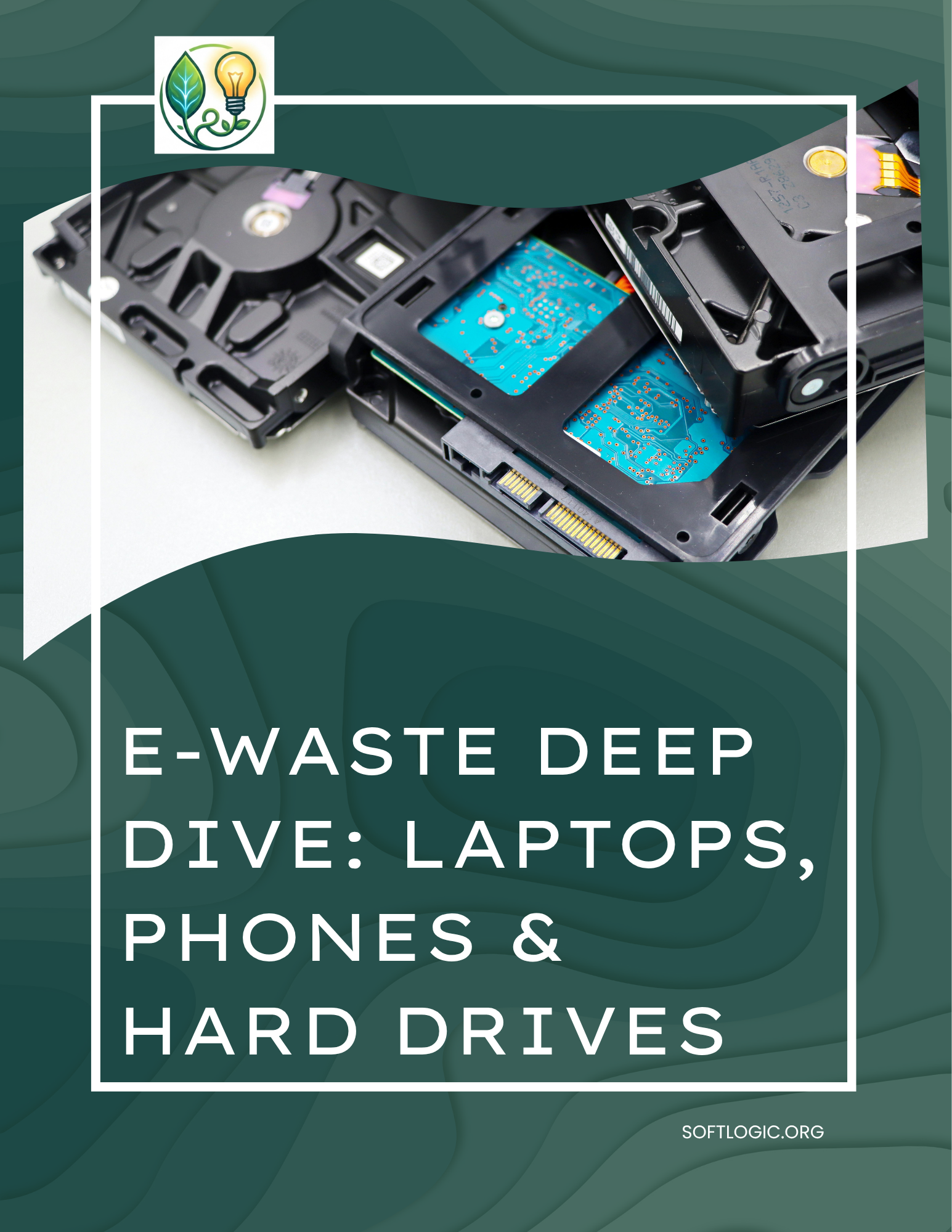 E-Waste Deep Dive: Laptops, Phones &amp; Hard Drives