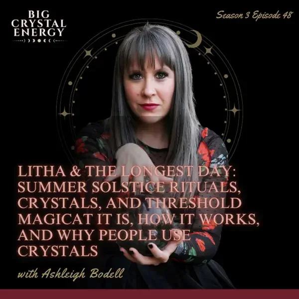 Litha &amp; the Longest Day: Summer Solstice Rituals, Crystals, and Threshold Magic