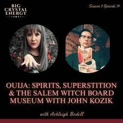 Ouija: Spirits, Superstition &amp; the Salem Witch Board Museum with John Kozik