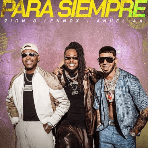 Zion Y Lennox & Anuel AA - Para Siempre