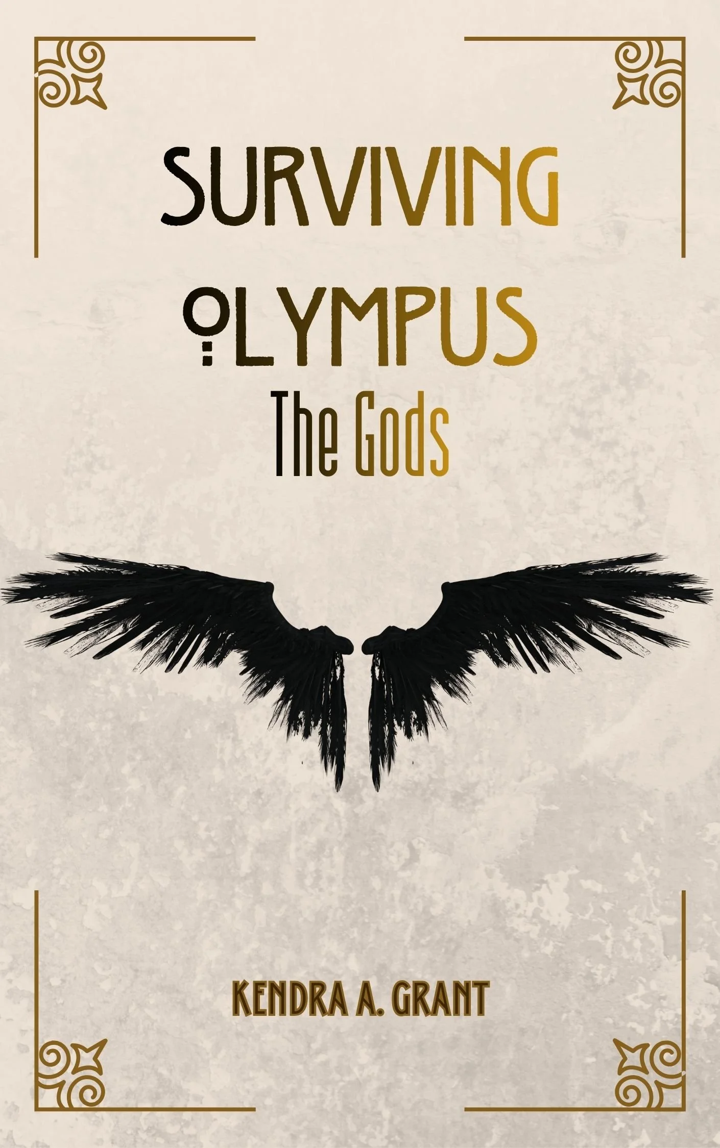 Book cover titled "Surviving Olympus! The Gods" by Kendra A. Grant, featuring black wings on a light background with decorative gold corners.
